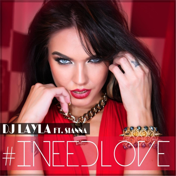 DJ Layla feat. Sianna - I Need Love (2015)
