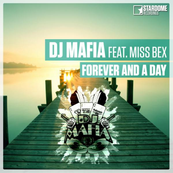 DJ Mafia feat. Miss Bex - Forever and a Day (Radio Edit) (2015)
