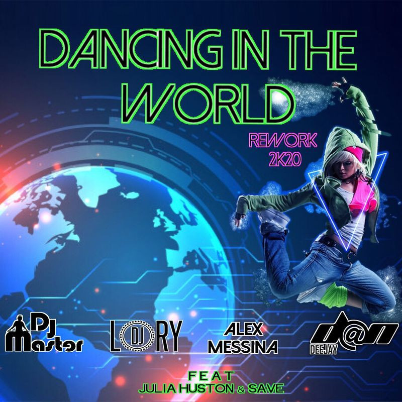 DJ Master, Lorydj, D@N Deejay & Alex Messina feat. Julia Houston & Save - Dancing in the World (Rework 2k20 Radio Version) (2020)