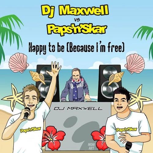 DJ Maxwell vs. Paps'n'Skar - Happy To Be (Because I'm Free) (2017)