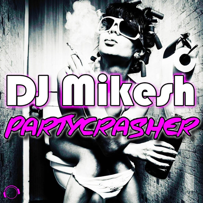 DJ Mikesh - Partycrasher (Radio Edit) (2016)