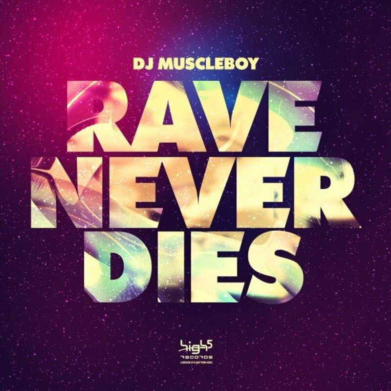DJ Muscleboy - Rave Never Dies (2022)