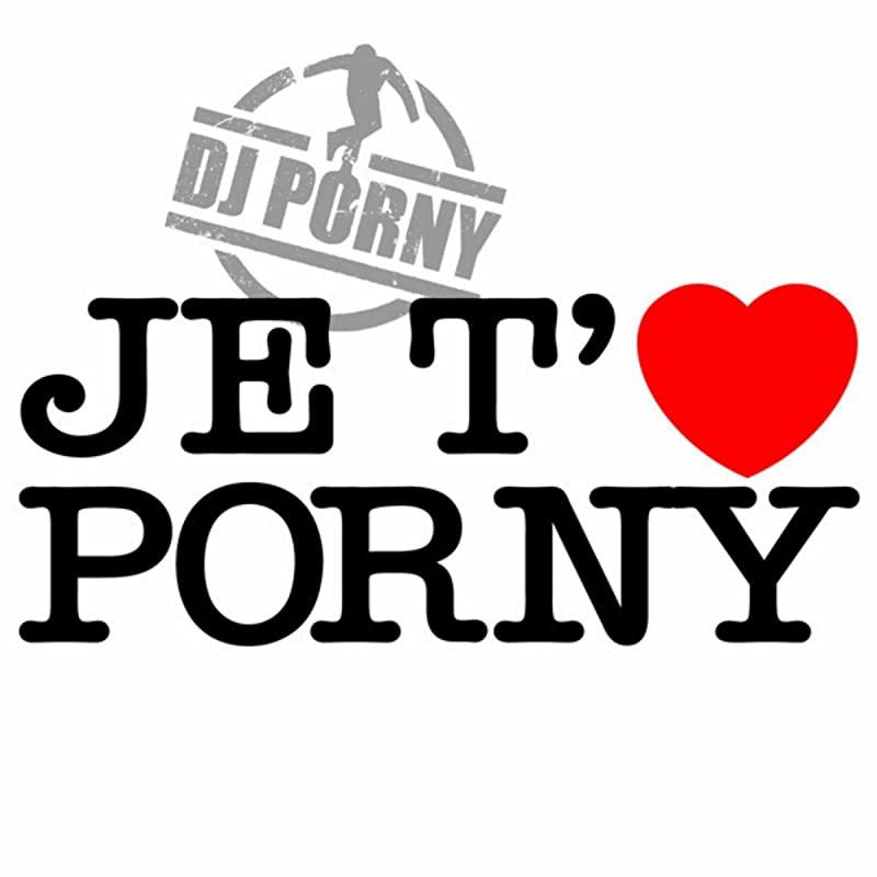 DJ Porny - Je T'aime Porny (2007)