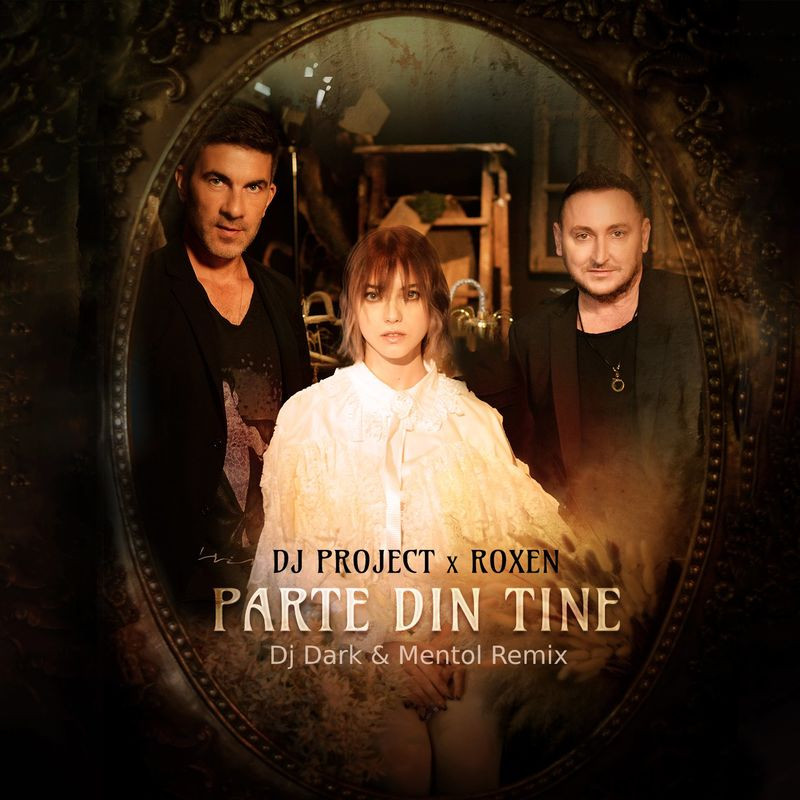 DJ Project & Roxen feat. DJ Dark & Mentol - Parte Din Tine (DJ Dark & Mentol Remix) (2021)