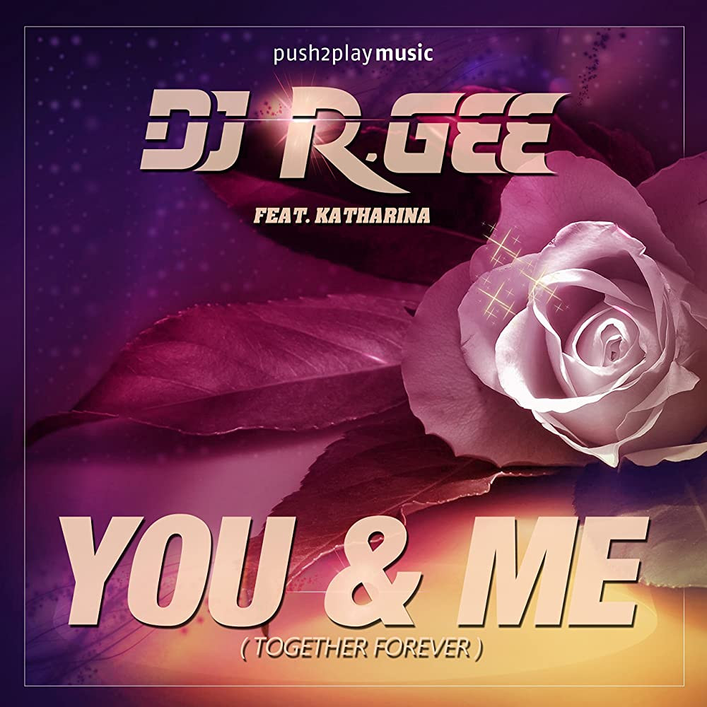 DJ R. Gee feat. Katharina - You & Me (Together Forever) (Dan Winter Remix Edit) (2017)