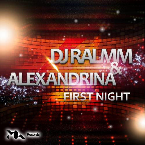 DJ Ralmm & Alexandrina - First Night (Radio Edit) (2012)