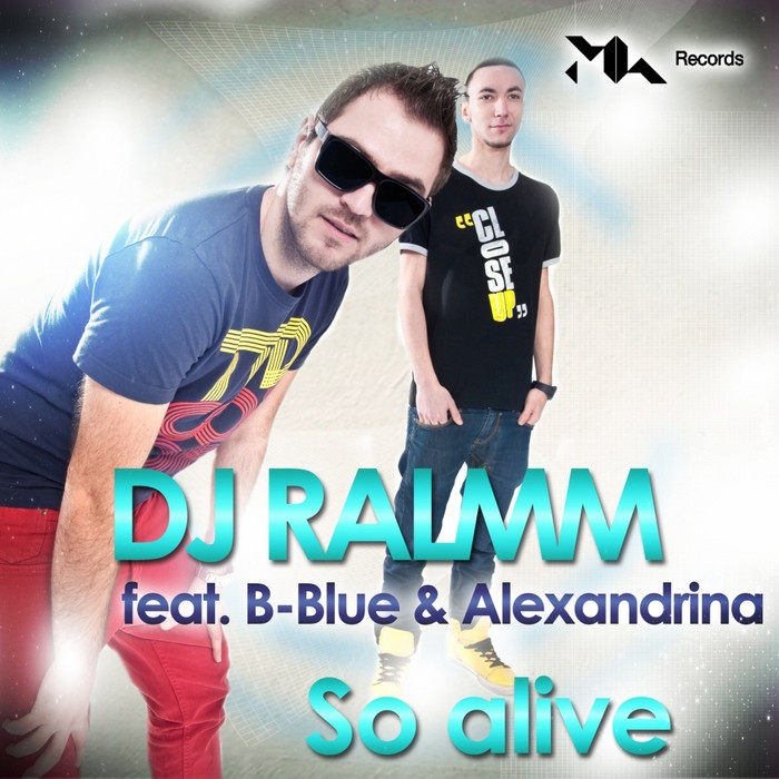 DJ Ralmm Feat. B. Blu & Alexandrina - So Alive (2012)