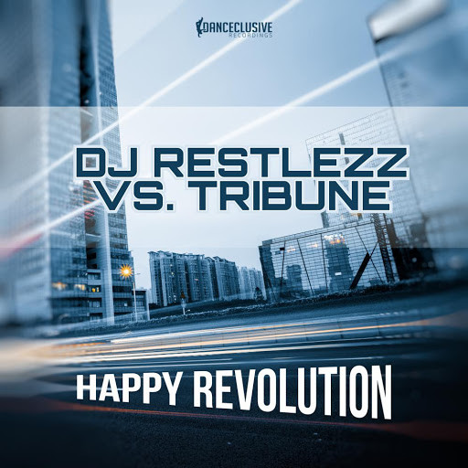 DJ Restlezz vs. Tribune - Happy Revolution (Radio Edit) (2015)