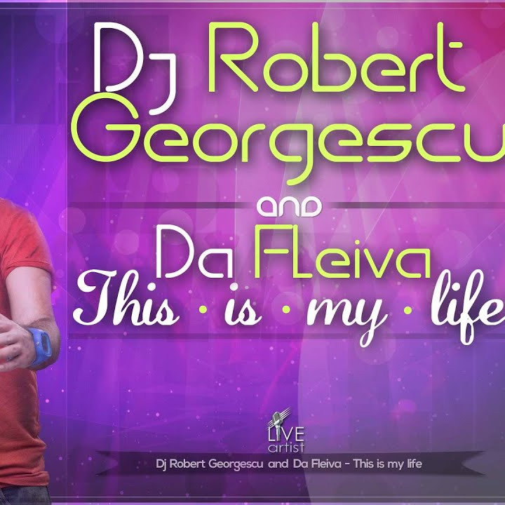 DJ Robert Georgescu & Da Fleiva - This Is My Life (Radio Edit) (2013)