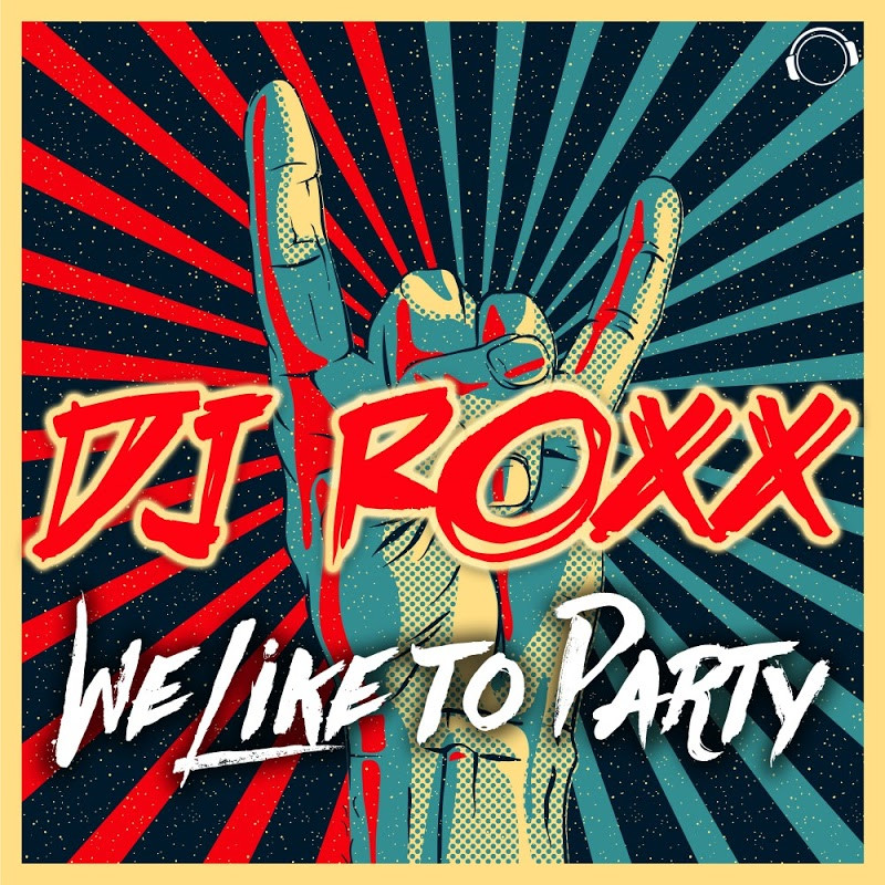 DJ Roxx - We Like to Party (DJ Tht Remix Edit) (2017)
