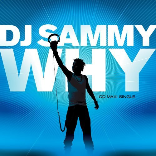 DJ Sammy - Why (Radio Edit) (2005)