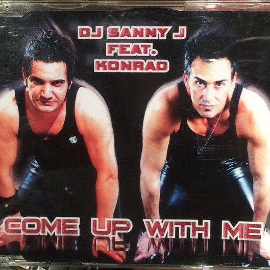 DJ Sanny J feat. Konrad - Come Up with Me (Radio Mix) (2008)