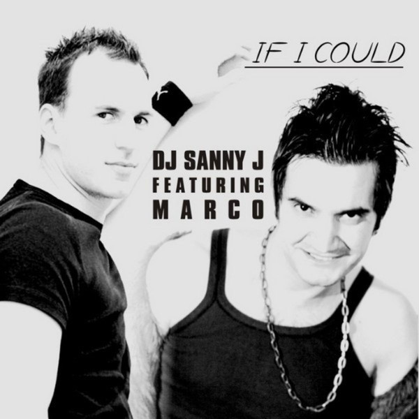 DJ Sanny J feat. Marco - If I Could (Fabrizio E Marco Radio Recipe) (2008)