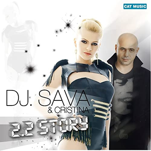 DJ Sava - 2.2 Story (feat. Cristina) (2013)