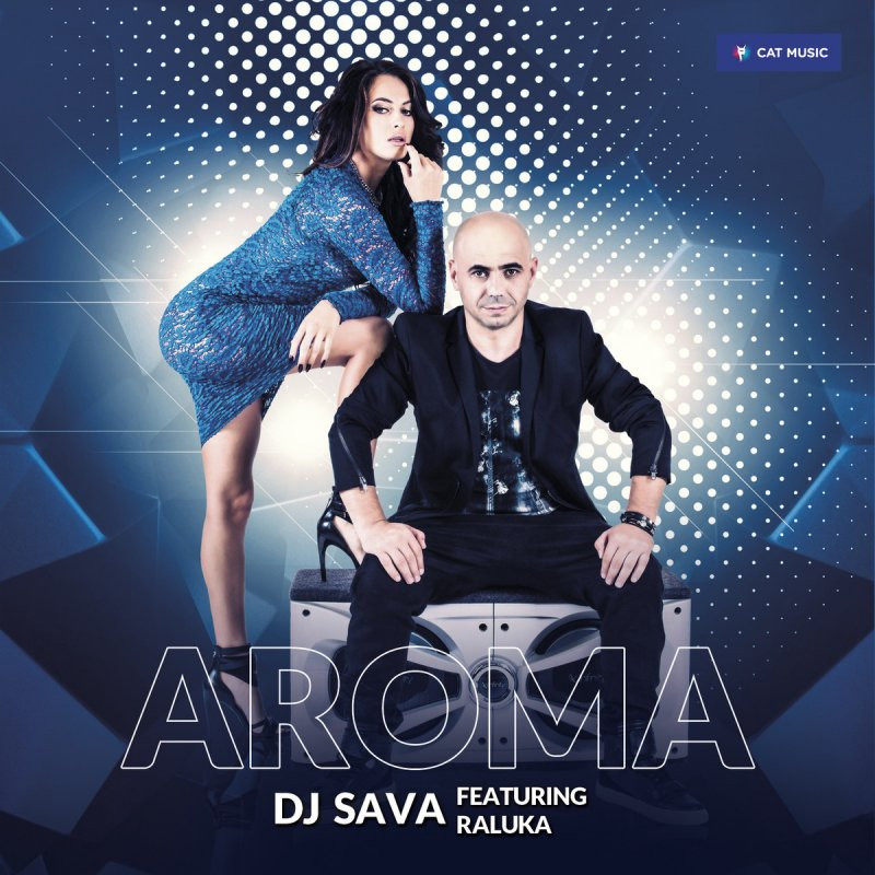 DJ Sava feat. Raluka & Connect-R - Aroma (2014)