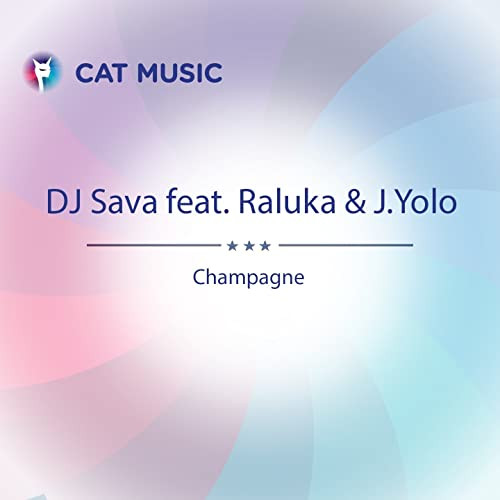 DJ Sava Feat Raluka & J. Yolo - Champagne (2014)
