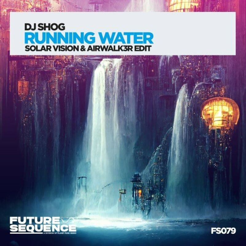 DJ Shog - Running Water (Solar Vision & Airwalk3r Edit) (2023)