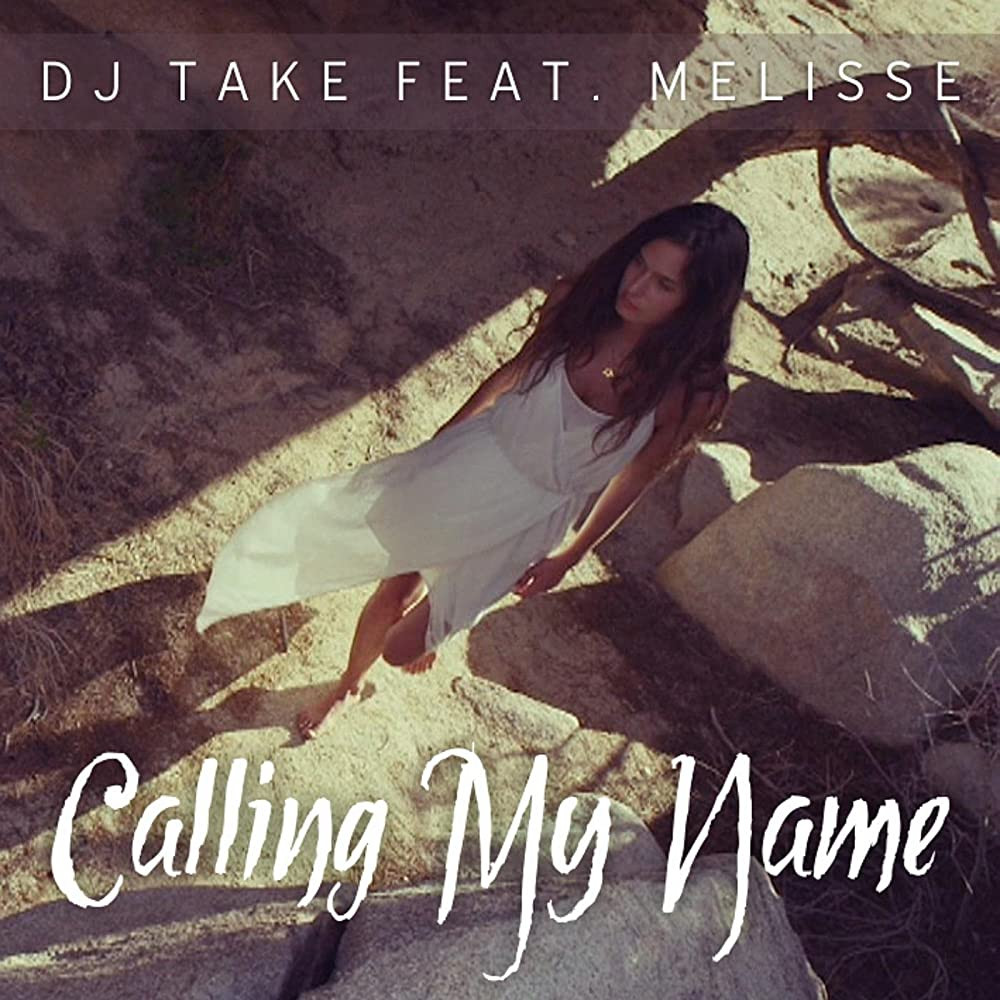 DJ Take & Melisse - Calling My Name (Original Extended) (2015)