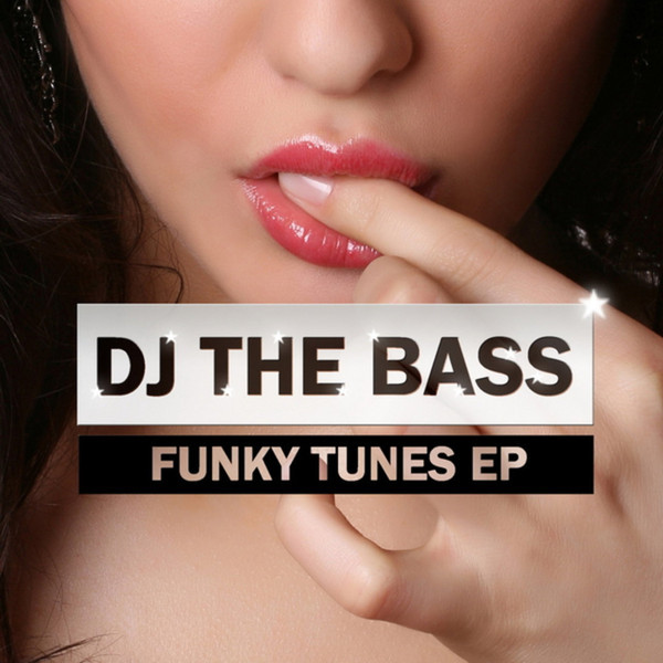 DJ the Bass - Funky Tunes Vol. 1 (Club Edit) (2010)