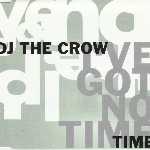 DJ the Crow - I've Got No Time (Radio Edit) (1997)
