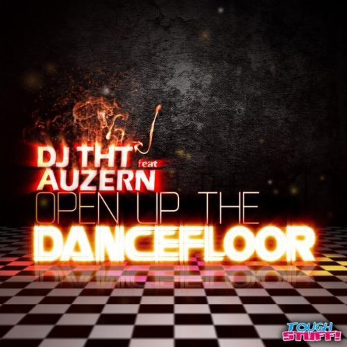 DJ Tht feat. Auzern - Open Up the Dancefloor (Alex Megane New Dance Edit) (2011)