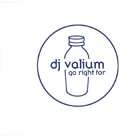 DJ Valium - Go Right For (Radio Edit) (1999)