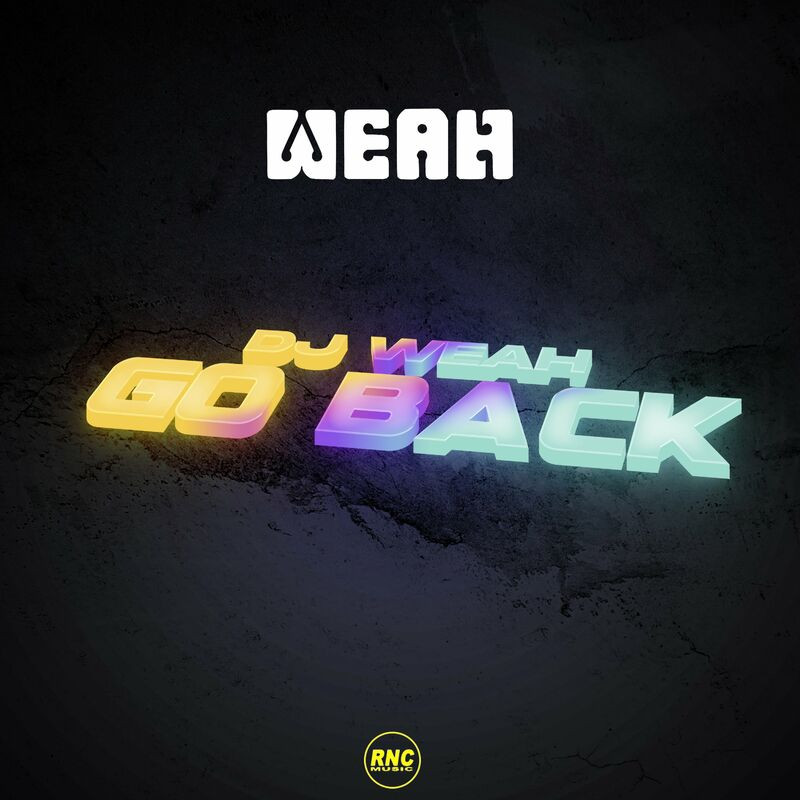 Dj Weah - Go Back (Radio Edit) (2022)