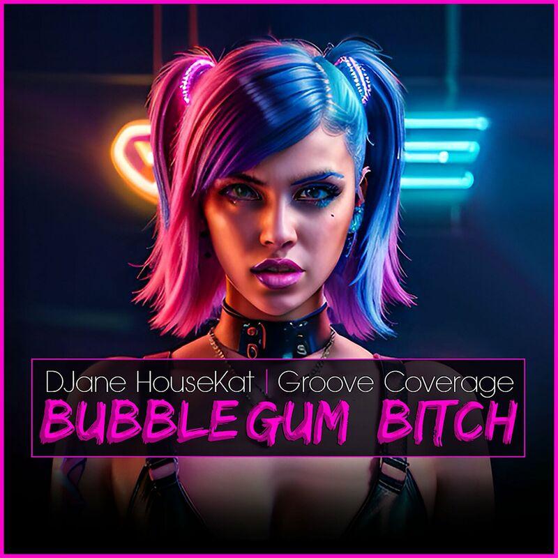 Djane Housekat & Groove Coverage - Bubblegum Bitch (2024)