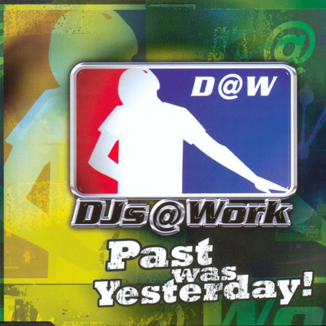 DJs @ Work - Past Was Yesterday (Radio Mix) (2003)