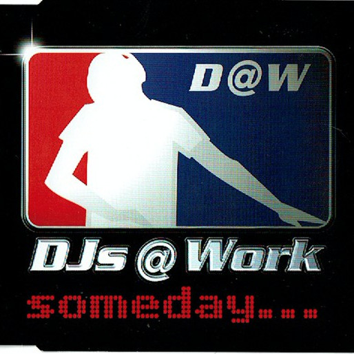 DJs @ Work - Someday... (Vocal Radio Cut) (2001)