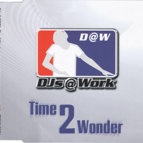 DJs @ Work - Time 2 Wonder (Video Edit) (2002)