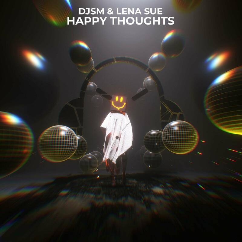 DJSM & Lena Sue - Happy Thoughts (2024)