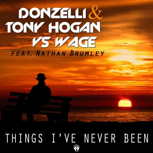 Donzelli & Tony Hogan - Things I've Never Been (Radio Edit) (2015)
