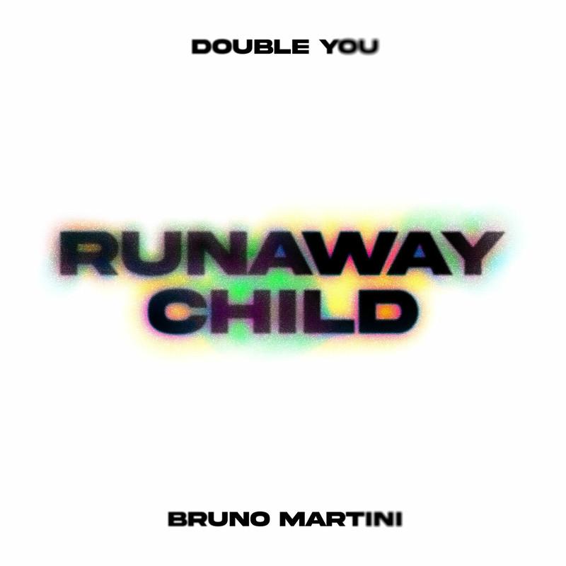 Double You & Bruno Martini - Runaway Child (2025)
