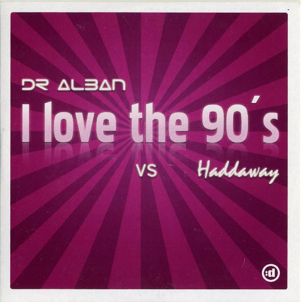 Dr. Alban vs. Haddaway - I Love the 90's (Radio Edit) (2008)