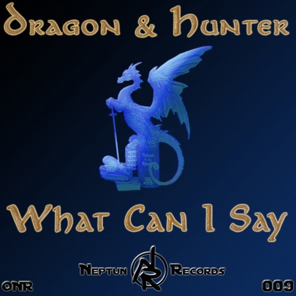 Dragon & Hunter - What Can I Say (Club Mix Edit) (2009)