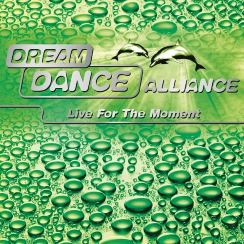 Dream Dance Alliance - Live for the Moment (Edit) (2010)