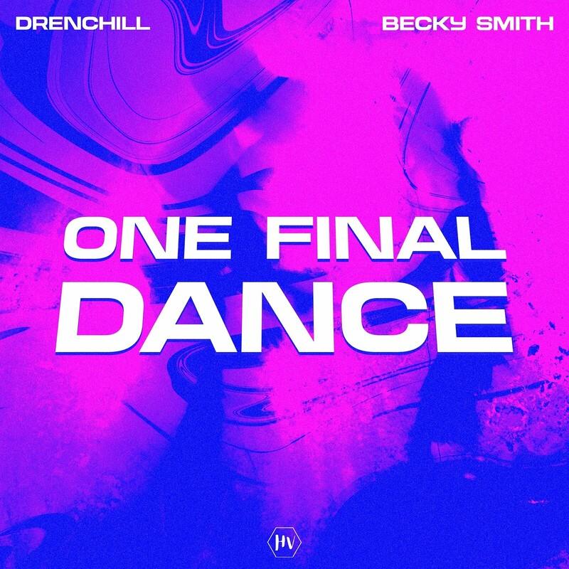 Drenchill feat. Becky Smith - One Final Dance (2024)