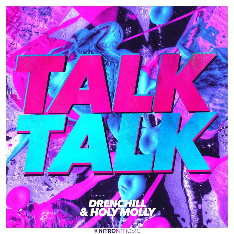Drenchill & Holy Molly - Talk Talk (2021)