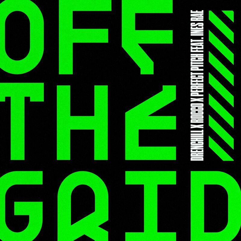 Drenchill, Rocco & Perfect Pitch feat. Ines Rae - Off the Grid (2024)