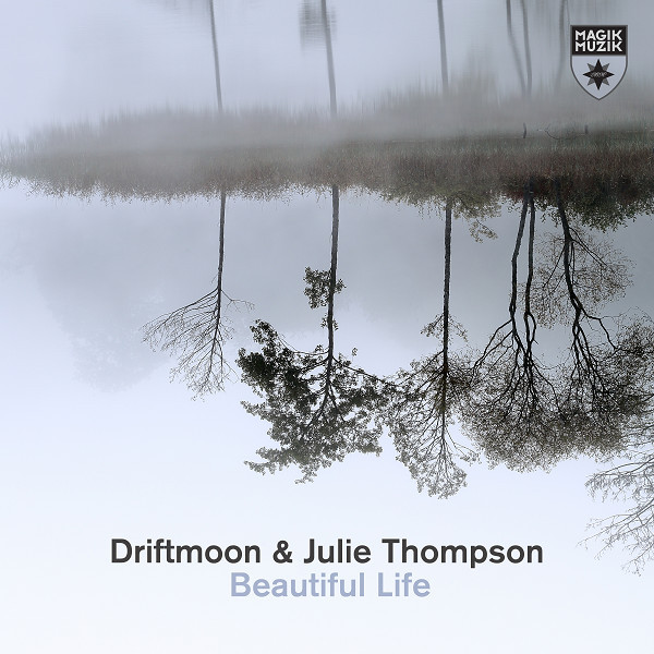 Driftmoon & Julie Thompson - Beautiful Life (2018)