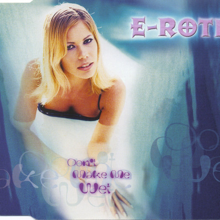 E-Rotic - Don't Make Me Wet (2000)