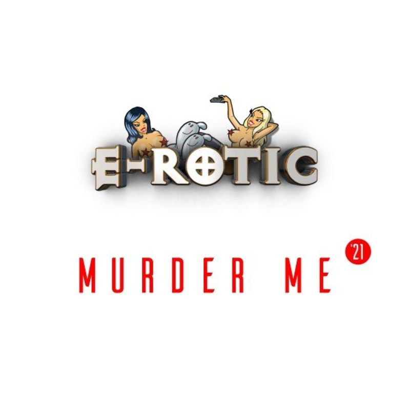 E-Rotic - Murder Me '21 (2021)