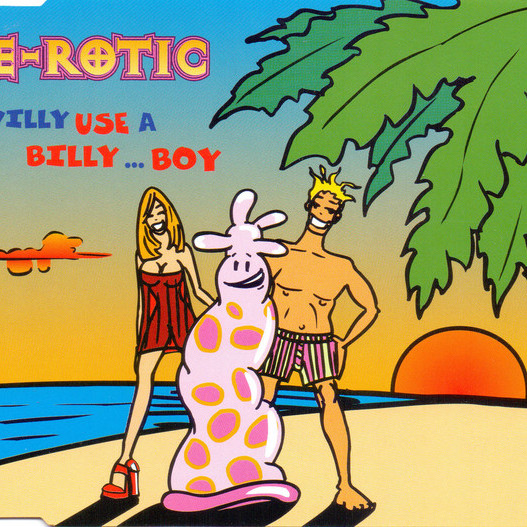 E-Rotic - Willy Use a Billy... Boy (Radio Edit) (1995)