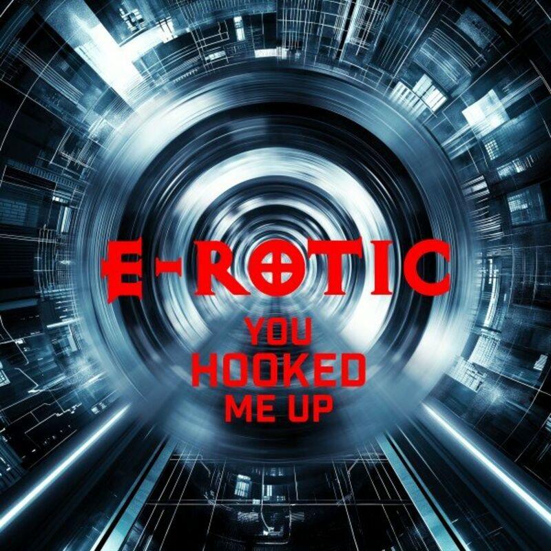 E-Rotic - You Hooked Me Up (Radio Edit) (2024)