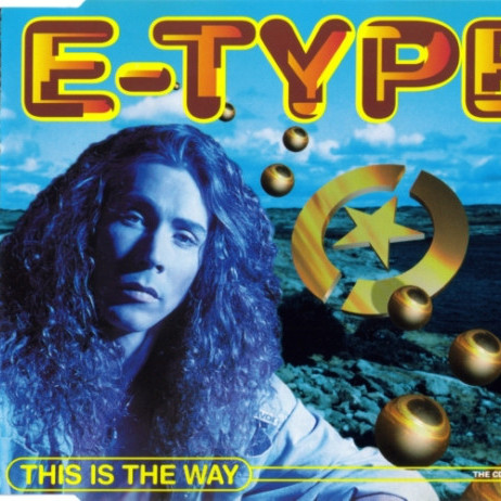 E-Type - This Is the Way (Radio Edit) (1994)
