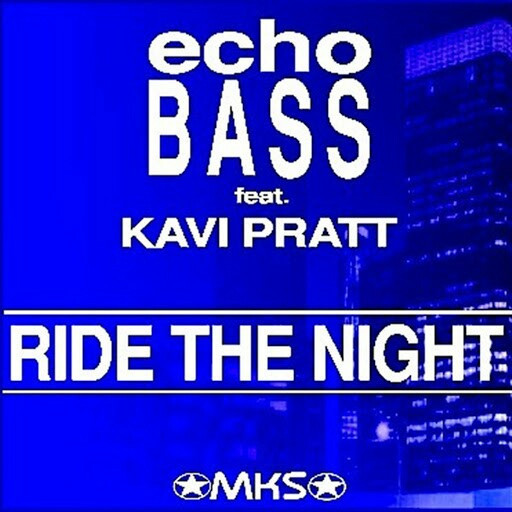 Echo Bass feat. Kavi Pratt - Ride the Night (Radio Edit) (2012)