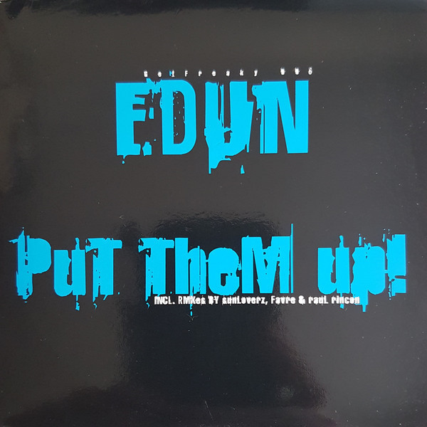 Edun - Put Them Up! (Radio Version) (2006)