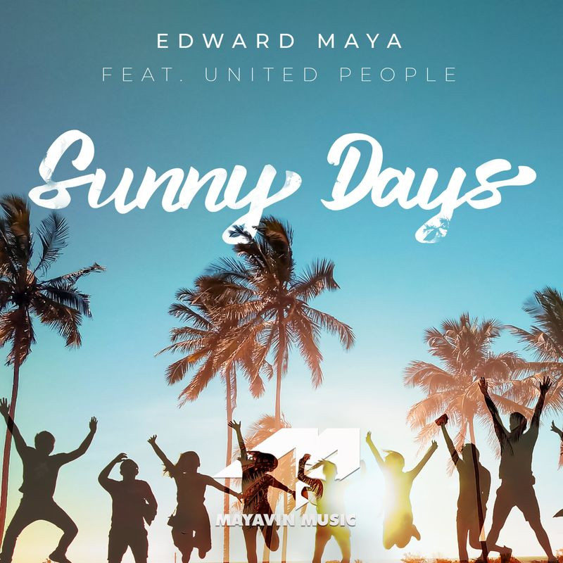 Edward Maya feat. United People - Sunny Days (feat. United People) (2019)