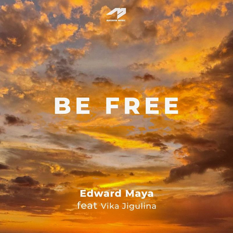 Edward Maya feat. Vika Jigulina - Be Free (feat. Vika Jigulina) (2020)